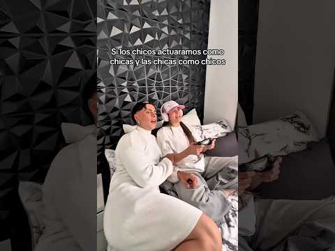 Si los chicos actuáramos como chicas y las chicas como chicos🙋🏻‍♂️ #humor #shortsviral #viralvideo