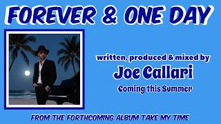 Forever & One Day from the forthcoming album Take My Time, written by Joe Callari, Philly Sound...