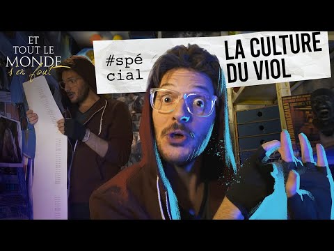 Et tout le monde s'en fout #SPECIAL - La culture du viol -