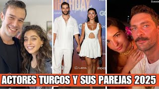 9 Actores TURCOS y sus PAREJAS REALES en 2025😱