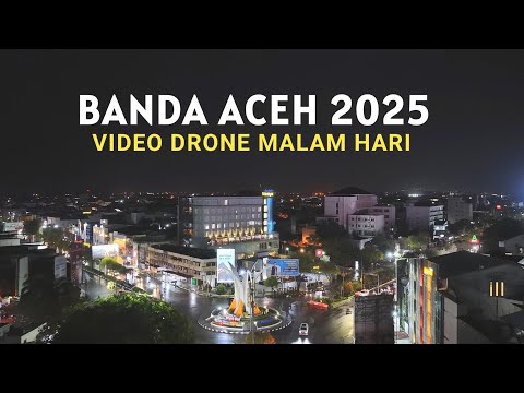 Drone Kota Banda Aceh Terbaru 2025 Malam Hari