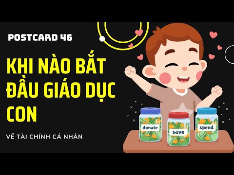 POSCARD 46 - Khi Nào Nên Bắt Đầu Giáo Dục Con Về Tài Chính Cá Nhân