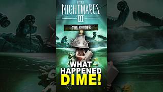 I KNOW WHAT HAPPENED TO DIME - LITTLE NIGHTMARES 3