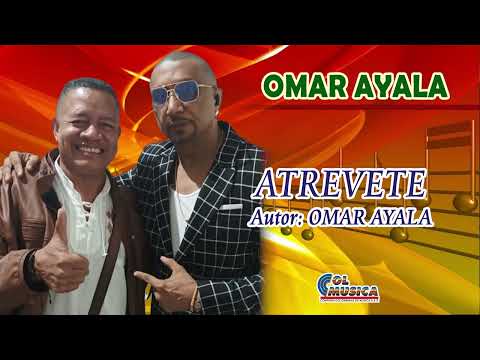 OMAR AYALA ATREVETE AUTOR OMAR AYALA