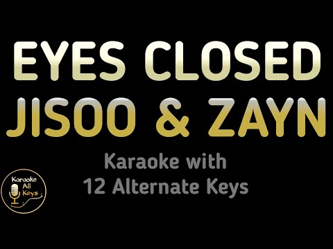 JISOO & ZAYN – EYES CLOSED Karaoke Instrumental Lower Higher Male Female & Original Keys