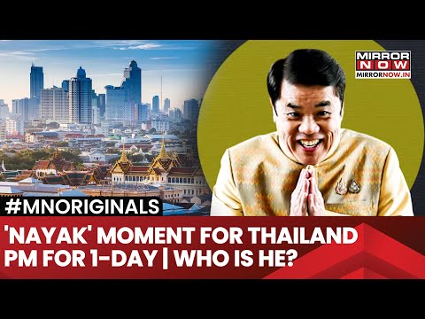 Meet Thailand's 1-Day PM; 'Nayak Moment' For Suriya Jungrungrengkit | Who Is He? | Watch
