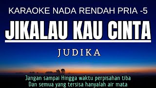 Judika - Jikalau Kau Cinta (Karaoke Lower Key Nada Rendah Pria -5 E)