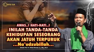 TANDA-TANDA HIDUP SESEORANG AKAN JATUH TERPURUK. Ceramah Ustadz Abdul Somad