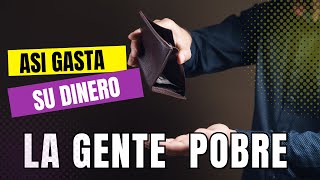 10 COSAS QUE LA GENTE POBRE HACE CON SU DINERO | COSAS QUE LA GENTE POBRE HACE Y LOS RICOS NO