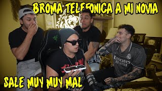 BROMA TELEFONICA A MI NOVIA FT PELICANGER//SALE MUY MAL//SIENDOTROLL 🔴