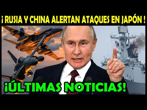 ¡TIEMBLA OCCIDENTE! China y Rusia desafiaban a Occidente con maniobras militares en el mar de Japón.