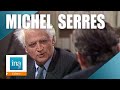 Michel Serres La science n'est pas assez libre  Archive INA