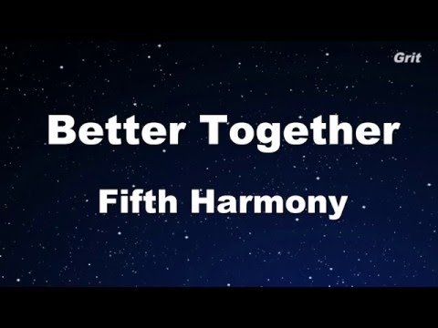 Better Together – Fifth Harmony Karaoke 【With Guide Melody】 Instrumental