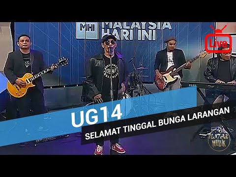 UG14 - Selamat Tinggal Bunga Larangan 2018 (Live)