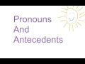 Exploring Pronouns and Antecedents