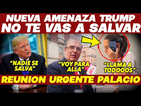 CRECE TENSION! TRUMP CAMBIA TODO! REUNION URGENTE PALACIO NACIONAL, CLAUDIA TENIA RAZON. ULTIMA HORA