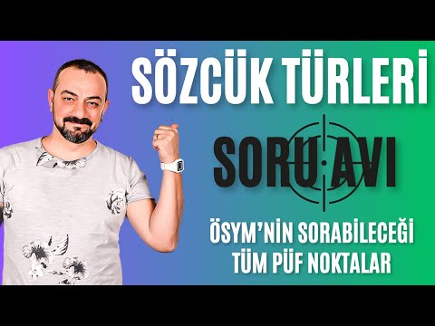 SÖZCÜK TÜRLERİ SORU AVI / ÖSYM'NİN SORABİLECEĞİ TÜM PÜF NOKTALAR