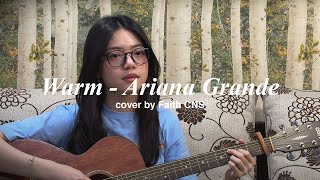 warm - Ariana Grande | #coverbyfaithcns