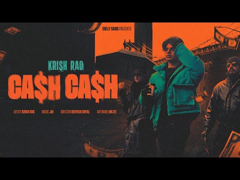 Krish Rao - Cash Cash ( Music Video ) | Prod. by Jai | Deepesh Goyal | Gully Gang Records