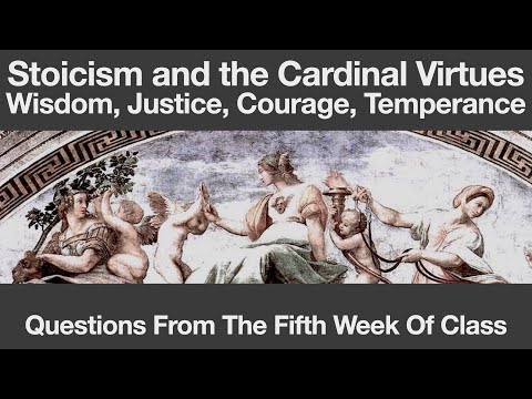 Stoicism & the Cardinal Virtues Class Session 5 | Student Questions & Sadler's Answers on Temperance