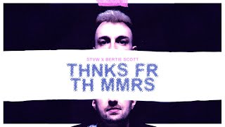 STVW x Bertie Scott - THNKS FR TH MMRS (Lyric Video)