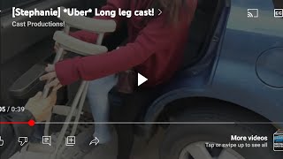 [Stephanie] *Uber* Long leg cast!