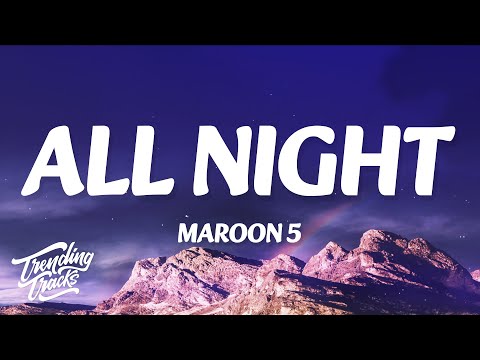 Maroon 5 - All Night (Lyrics)