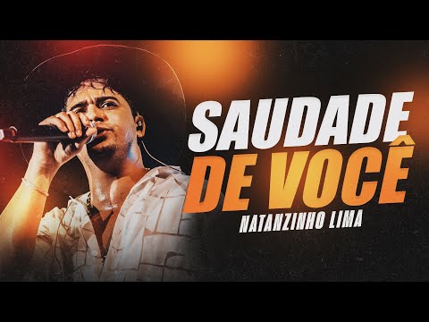 SAUDADE DE VOCÊ - Natanzinho Lima