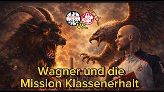 Eintracht Frankfurt vs. 1. FC Köln | René Wagner startet die Mission Klassenerhalt