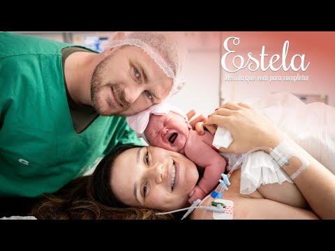Nascimento da Estela - Menina que vem para completar