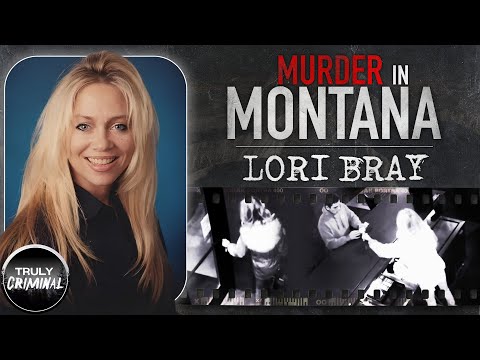 Murder In Montana: The Case Of Lori Bray