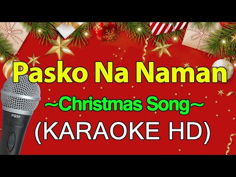 Pasko Na Naman - Christmas Song (KARAOKE HD)