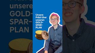 Unsere Präsi über unseren Goldsparplan