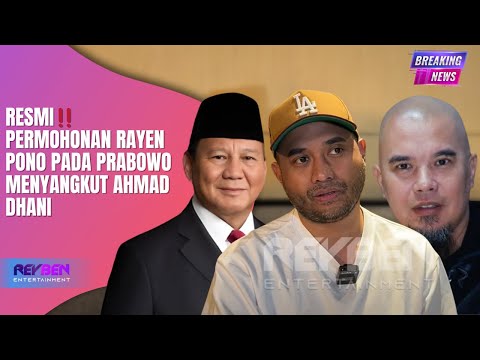 RESMI‼️PERMOHONAN RAYEN PONO PADA PRABOWO MENYANGKUT AHMAD DHANI