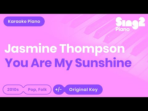 Jasmine Thompson – You Are My Sunshine (Karaoke Piano)