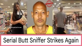 California Man Arrested A 3rd Time For Sniffing Women In Store