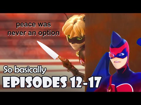 So Basically Episodes 12-17 (s5) [Miraculous]