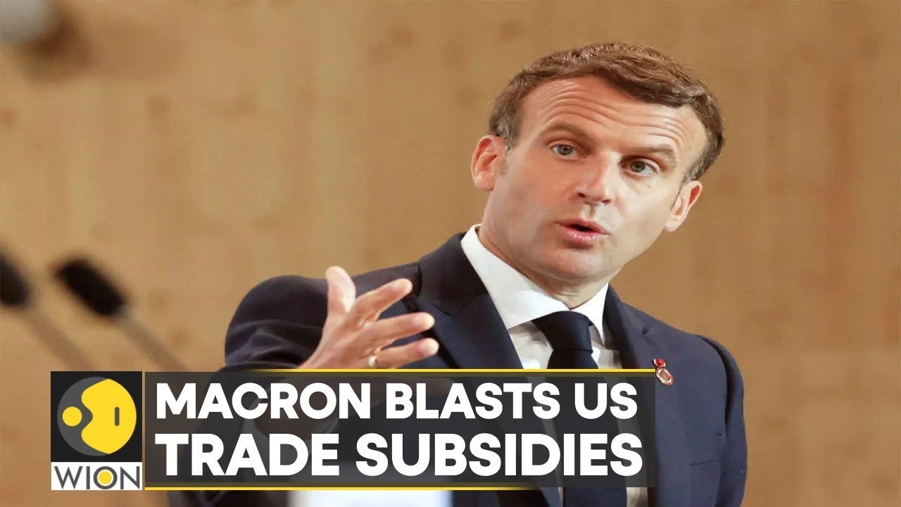 French President Emmanuel Macron blasts US trade subsidies, says ‘it may split the West’