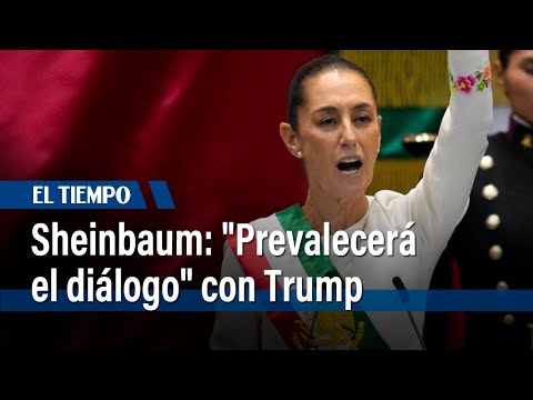 "Prevalecerá el diálogo" con Trump, afirma presidenta mexicana, Claudia Sheinbaum | El Tiempo