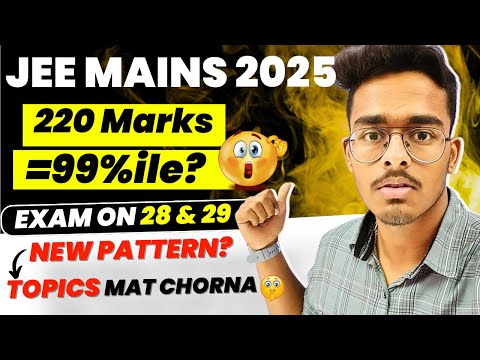 JEE Mains 2025: Strategy for 28,29 JAN Exam | Must Do Topics for next Shift🔥| Marks Vs Percentile