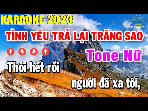 Tình Yêu Trả Lại Trăng Sao Karaoke Tone Nữ Nhạc Sống | Trọng Hiếu