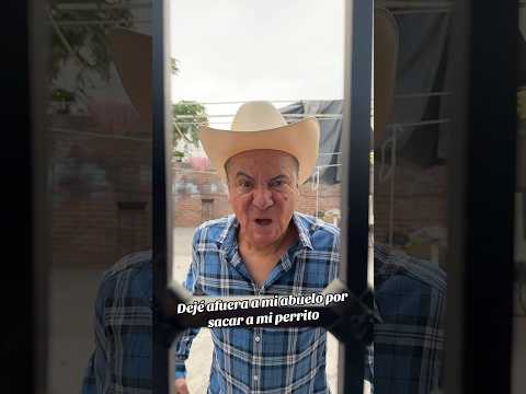 Deje afuera a mi abuelo por sacar a mi perrito
