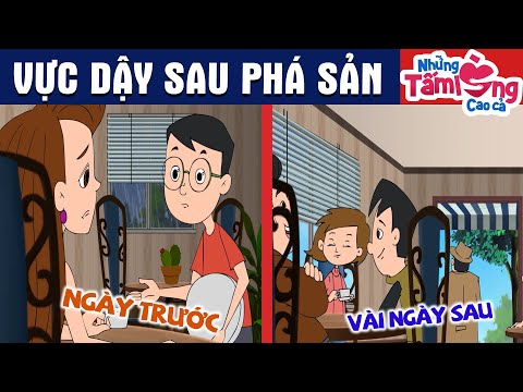 VỰC DẬY SAU PHÁ SẢN - Phim Hoạt Hình - Truyện Cổ Tích - Quà Tặng Cuộc Sống - Hay Nhất 2024