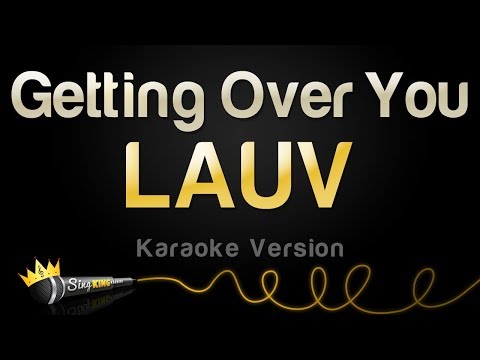 Lauv – Getting Over You (Karaoke Version)