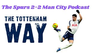 The Tottenham Way: The Spurs 2-2 Man City Podcast. Dominic Solanke provides a sting in the tale!