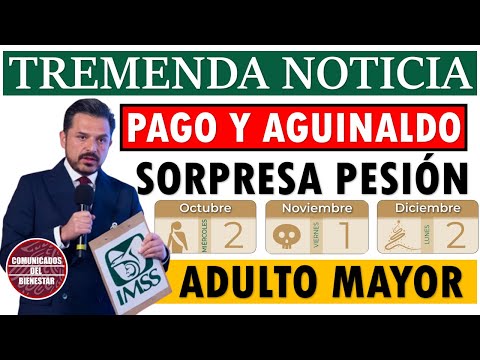 🔥💥TREMENDA NOTICIA! PAGO Y AGUINALDO💥SORPRESA PENSION ADULTOS MAYORES💥