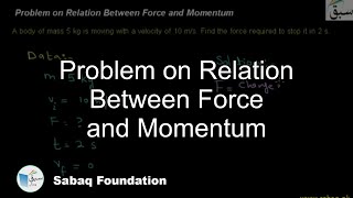Problem on Relation Between Force and Momentum
