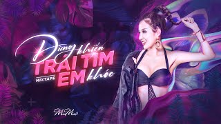[Mixtape Vinahouse] ĐỪNG KHIẾN TRÁI TIM EM KHÓC - DJ MIU MIU