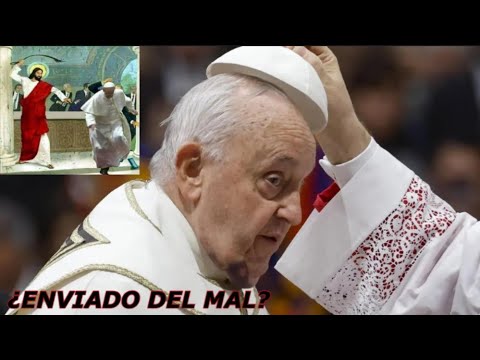 ¿Es el PAPA el ENVIADO DEL MAL? ¡OJO A LA SIMILITUD!