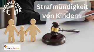 B2-C1 | Podcast - Strafmündigkeit von Kindern | Criminal responsibility | Hören | Learn German